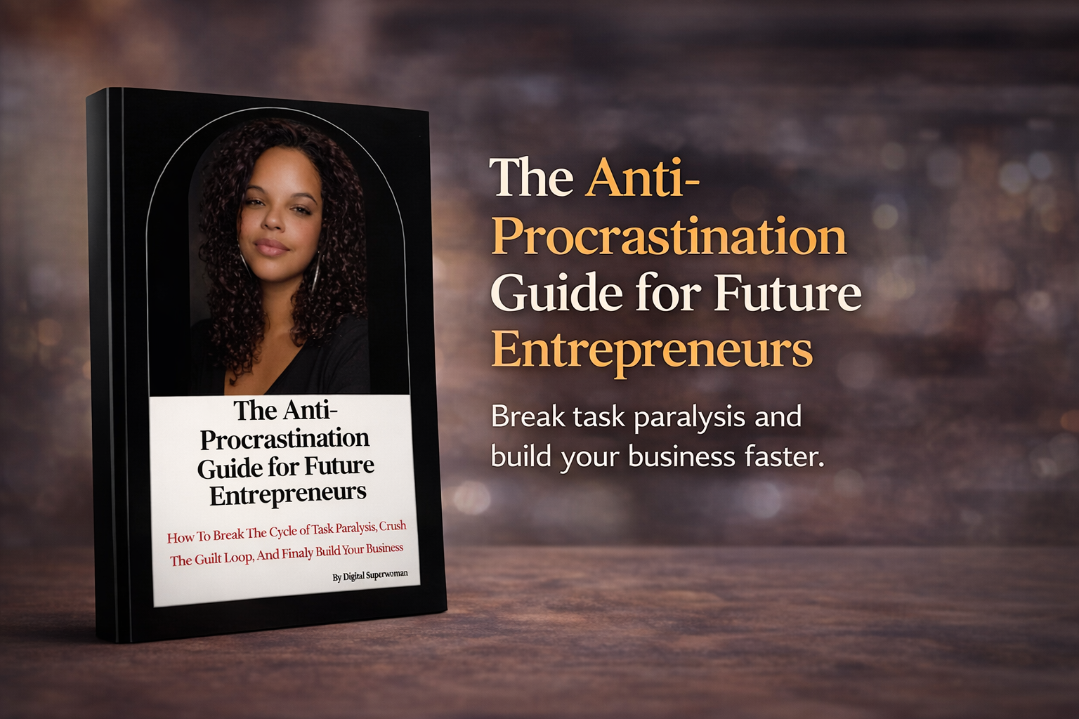 The Anti-Procrastination Guide for Future Entrepreneurs (eBook Only)